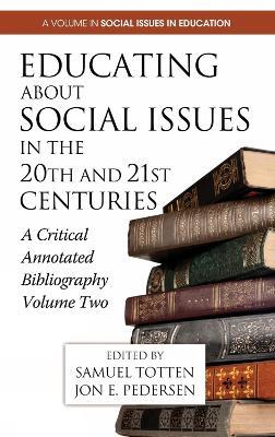 Educating About Social Issues in the 20th and 21st Centuries: A Critical Annotated Bibliography, Volume 2 - cover