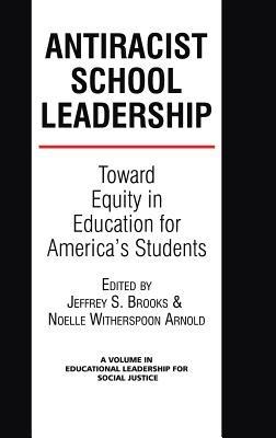 Antiracist School Leadership: Toward Equity in Education for America's Students Introduction - cover
