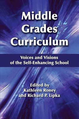 Middle Grades Curriculum: Voices and Visions of the Self-Enhancing School - cover