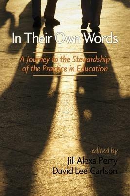 In Their Own Words: A Journey to the Stewardship of the Practice in Education - cover