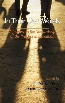 In Their Own Words: A Journey to the Stewardship of the Practice in Education - cover