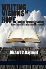 Writing Visions of Hope: Teaching Twentieth-Century American Literature and Research