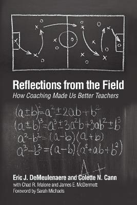 Reflections from the Field: How Coaching Made Us Better Teachers - Eric J. DeMeulenaere,Colette N. Cann,James E. McDermott - cover