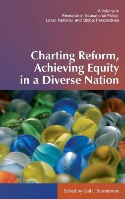 Charting Reform, Achieving Equity in a Diverse Nation - cover