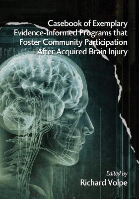 Casebook of Exemplary Evidence-Informed Programs that Foster Community Participation after Acquired Brain Injury - cover