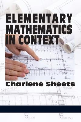 Elementary Mathematics in Context - Charlene Sheets - cover