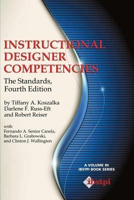 Instructional Designer Competencies: The Standards - Tiffany A. Koszalka,Darlene F. Russ-Eft,Robert Reiser - cover