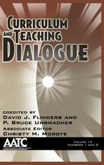 Curriculum and Teaching Dialogue: Volume 15, Numbers 1 and 2
