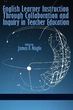 English Learner Instruction through Collaboration and Inquiry in Teacher Education