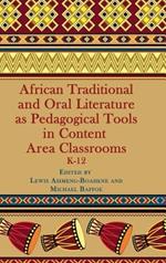 African Traditional and Oral Literature as Pedagogical Tools in Content Area Classrooms: K-12
