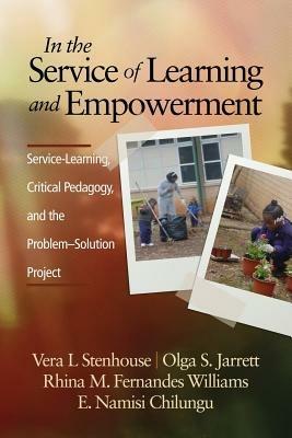 In the Service of Learning and Empowerment: Service-Learning, Critical Pedagogy, and the Problem-Solution Project - cover