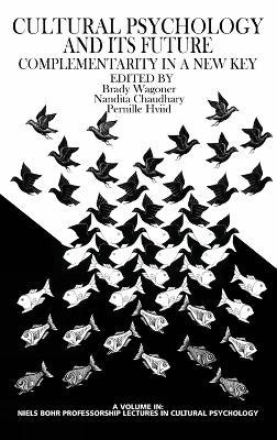 Culture Psychology and Its Future: Complementarity in a New Key - cover