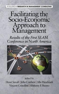 Facilitating the Socio-Economic Approach to Management: Results of the First SEAM Conference in North America - cover