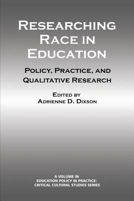 Researching Race in Education: Policy, Practice and Qualitative Research - Adrienne D. Dixson - cover