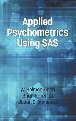 Applied Psychometrics Using SAS - Holmes Finch,Brian F. French,Jason C. Immekus - cover