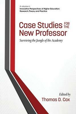 Case Studies for the New Professor: Surviving the Jungle of the Academy - cover