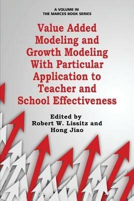 Value Added Modeling and Growth Modeling with particular Application to Teacher and School Effectiveness - cover