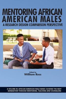 Mentoring African American Males: A Research Design Comparison Perspective - cover