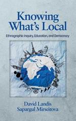 Knowing What’s Local: Ethnographic Inquiry, Education and Democracy