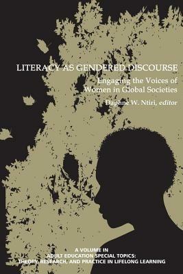 Literacy as Gendered Discourse: Engaging the Voices of Women in Global Societies - cover