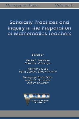 Scholarly Practices and Inquiry in the Preparation of Mathematics Teachers - cover