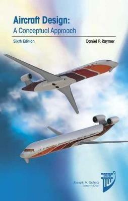 Aircraft Design: A Conceptual Approach - Daniel P. Raymer - cover