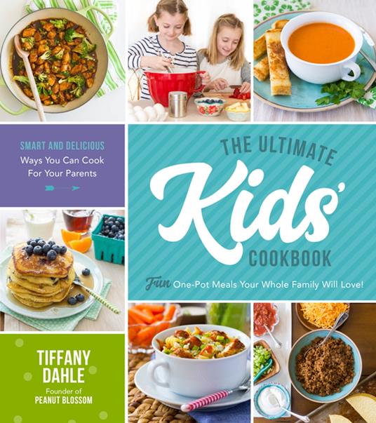 The Ultimate Kids Cookbook - Tiffany Dahle - ebook