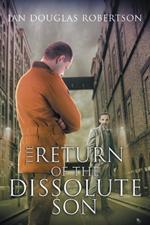 The Return of the Dissolute Son: Or Breaking the Vicious Cycle
