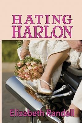 Hating Harlon - Elizabeth Randall - cover