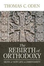 The Rebirth of Orthodoxy: Signs of New Life in Christianity
