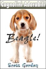 Cagnolini Adorabili: I Beagle