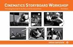 Cinematics Storyboard Workshop: Filmmaking Essentials for the Entry-Level Storyboard Artist