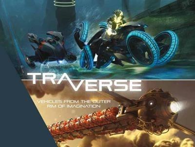 Traverse: Vehicles from the Outer Rim of Imagination - Lorin Wood - cover