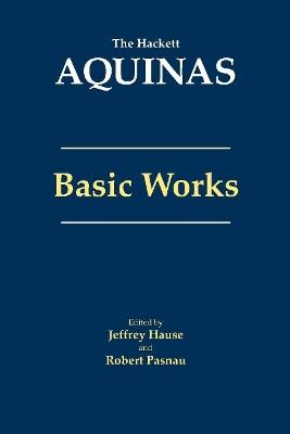 Aquinas: Basic Works: Basic Works - Thomas Aquinas - cover