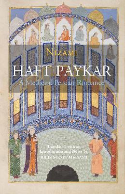 Haft Paykar: A Medieval Persian Romance - Nizami - cover