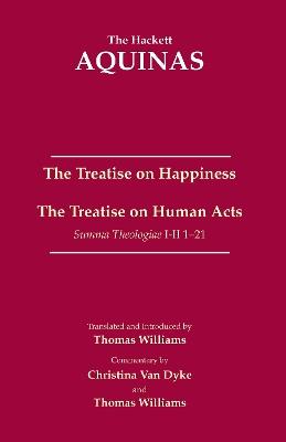 The Treatise on Happiness: The Treatise on Human Acts - Thomas Aquinas - cover