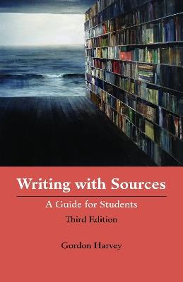 Writing with Sources: A Guide for Students - Gordon Harvey - cover