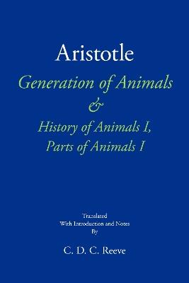 Generation of Animals & History of Animals I, Parts of Animals I - Aristotle - cover