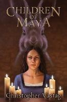 Children of Maya - Christopher Vastag - cover