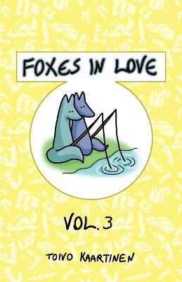Foxes in Love: Volume 3 - cover