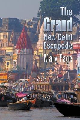 The Grand New Delhi Escapade - Mary Page - cover