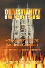 Christianity in Crisis: Admonitions to the Modern Christian