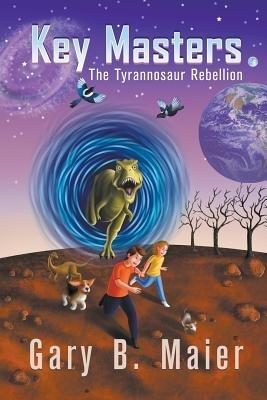 Key Masters: The Tyrannosaur Rebellion - Gary B Maier - cover