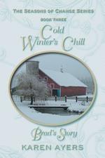 Cold Winter's Chill . . . Brad's Story: The Seasons of Change Series-Book Three