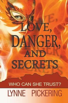 Love, Danger, and Secrets - Lynne Pickering - cover