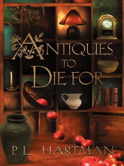 Antiques to Die for - P L Hartman - cover