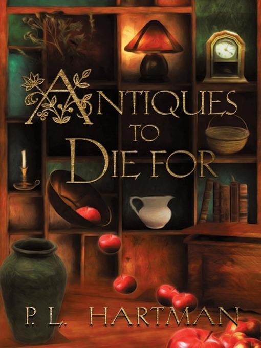 Antiques to Die for - P L Hartman - cover