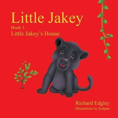 Little Jakey - Book 1: Little Jakey's House - Richard Edgley - cover