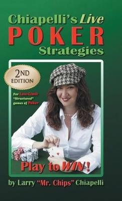 Chiapelli's Live Poker Strategies: (2nd Edition) - Larry Chiapelli - cover