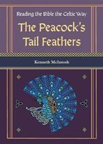 The Peacock's Tail Feathers (Reading the Bible the Celtic Way)